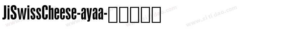 JiSwissCheese-ayaa字体转换