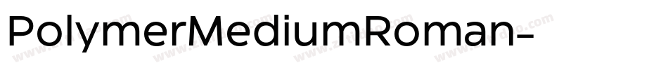 PolymerMediumRoman字体转换