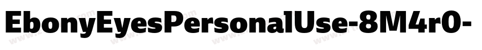EbonyEyesPersonalUse-8M4r0字体转换
