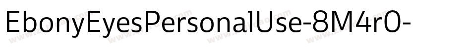 EbonyEyesPersonalUse-8M4r0字体转换