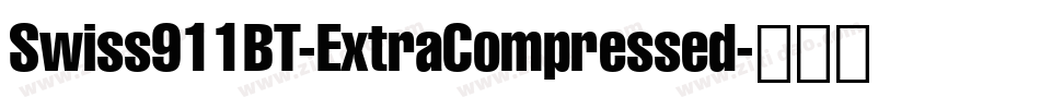 Swiss911BT-ExtraCompressed字体转换