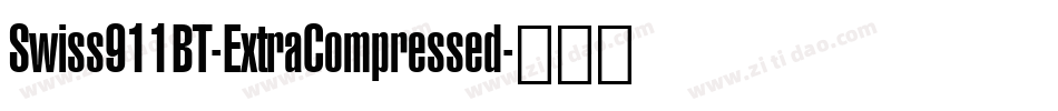 Swiss911BT-ExtraCompressed字体转换