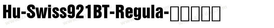 Hu-Swiss921BT-Regula字体转换