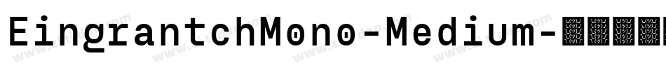 EingrantchMono-Medium字体转换