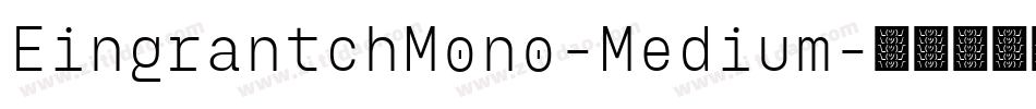 EingrantchMono-Medium字体转换