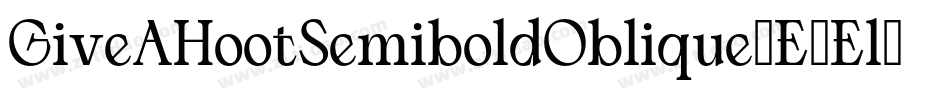 GiveAHootSemiboldOblique-E5El字体转换