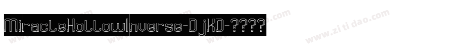 MiracleHollowInverse-DjKD字体转换