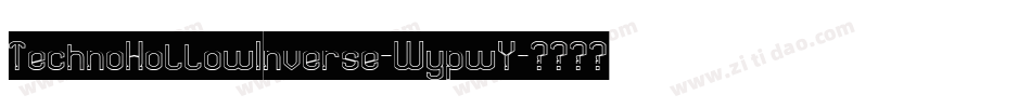 TechnoHollowInverse-WypwY字体转换