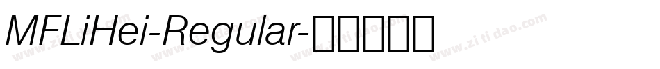 MFLiHei-Regular字体转换