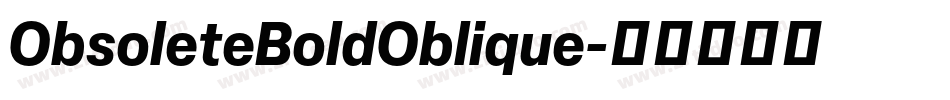 ObsoleteBoldOblique字体转换