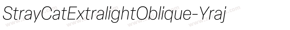 StrayCatExtralightOblique-Yraj字体转换