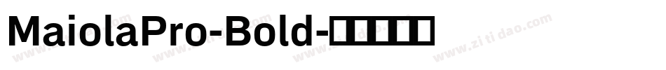 MaiolaPro-Bold字体转换