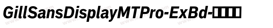 GillSansDisplayMTPro-ExBd字体转换