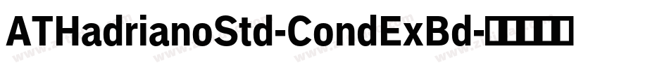 ATHadrianoStd-CondExBd字体转换