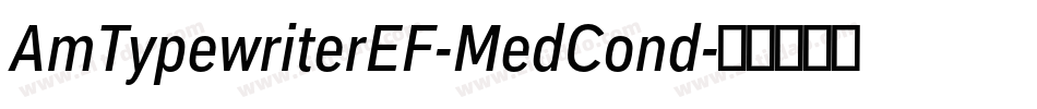 AmTypewriterEF-MedCond字体转换