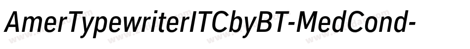 AmerTypewriterITCbyBT-MedCond字体转换
