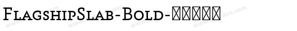 FlagshipSlab-Bold字体转换