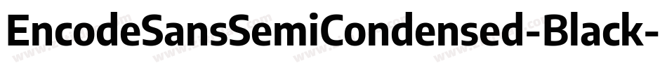 EncodeSansSemiCondensed-Black字体转换