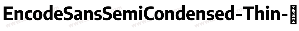 EncodeSansSemiCondensed-Thin字体转换