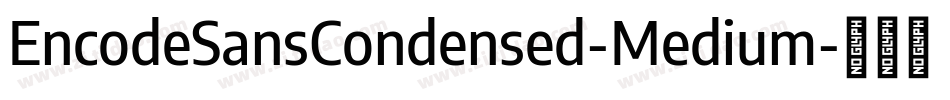EncodeSansCondensed-Medium字体转换
