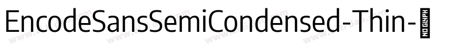 EncodeSansSemiCondensed-Thin字体转换