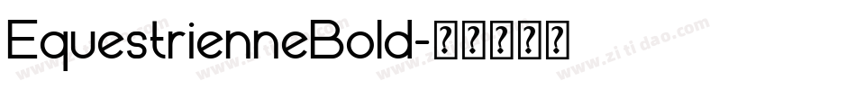 EquestrienneBold字体转换