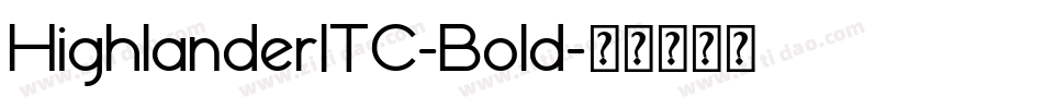 HighlanderITC-Bold字体转换