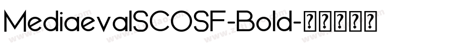 MediaevalSCOSF-Bold字体转换