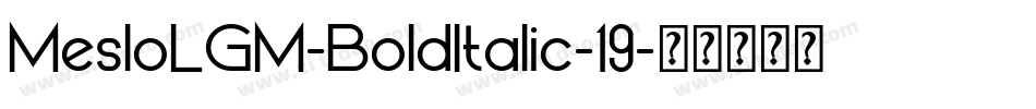 MesloLGM-BoldItalic-19字体转换