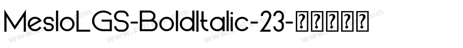 MesloLGS-BoldItalic-23字体转换