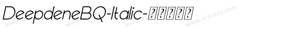 DeepdeneBQ-Italic字体转换