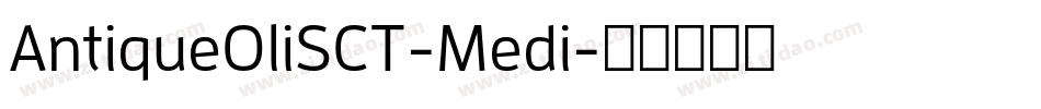 AntiqueOliSCT-Medi字体转换