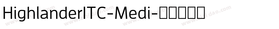 HighlanderITC-Medi字体转换