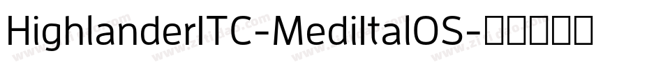HighlanderITC-MediItalOS字体转换