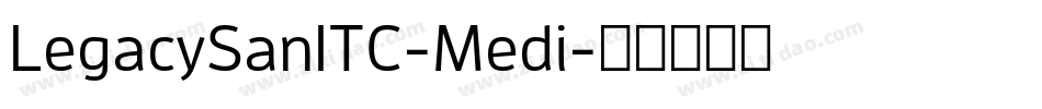 LegacySanITC-Medi字体转换