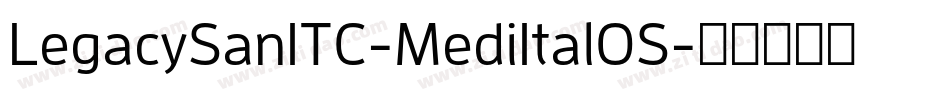 LegacySanITC-MediItalOS字体转换