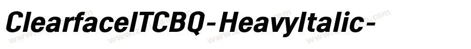ClearfaceITCBQ-HeavyItalic字体转换