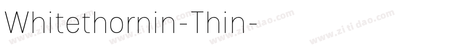 Whitethornin-Thin字体转换