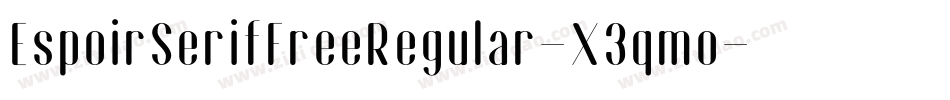 EspoirSerifFreeRegular-X3qmo字体转换 EspoirSerifFreeRegular-X3qmo字体转换
