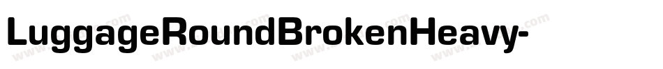 LuggageRoundBrokenHeavy字体转换