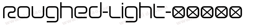 Roughed-Light字体转换