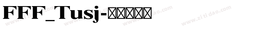 FFF_Tusj字体转换