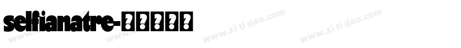 SelfianaTre字体转换