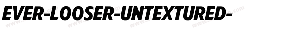 EVER-LOOSER-UNTEXTURED字体转换