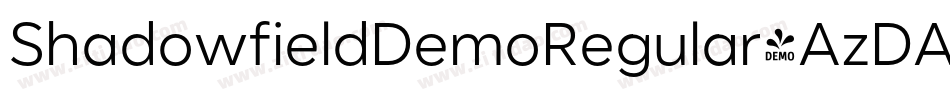 ShadowfieldDemoRegular-AzDA字体转换 ShadowfieldDemoRegular-AzDA字体转换