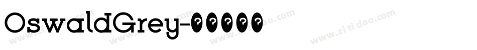 OswaldGrey字体转换