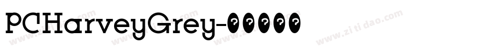PCHarveyGrey字体转换