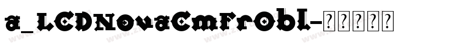 a_LCDNovaCmFrObl字体转换