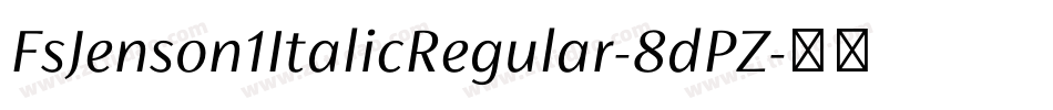 FsJenson1ItalicRegular-8dPZ字体转换