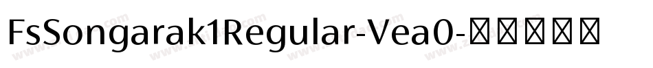 FsSongarak1Regular-Vea0字体转换